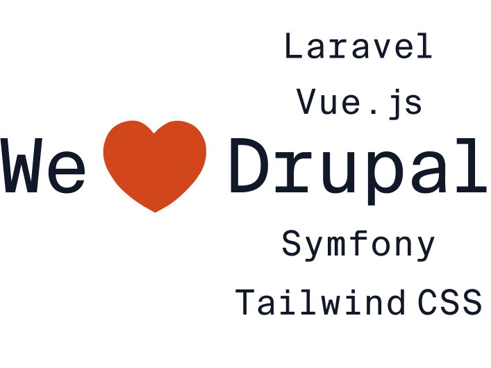 We Love Drupal, Laravel, Tailwind CSS, Symfony, Vue.js